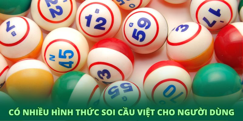 Có nhiều hình thức soi cầu Việt cho người dùng